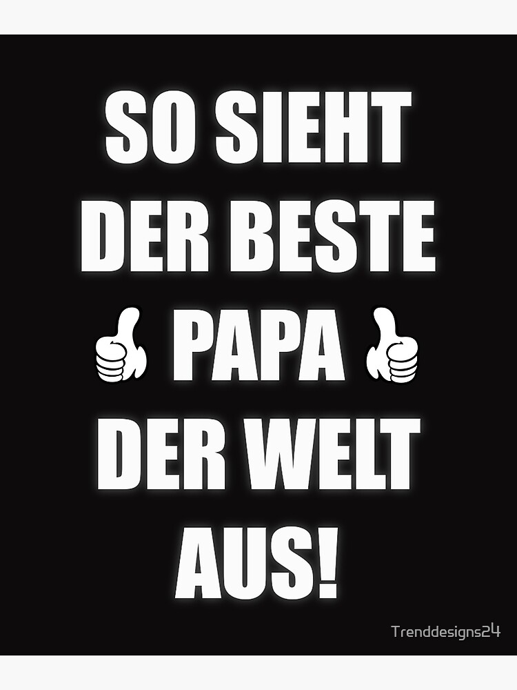 "So sieht der bester Papa der Welt aus Spruch" Fotodruck von