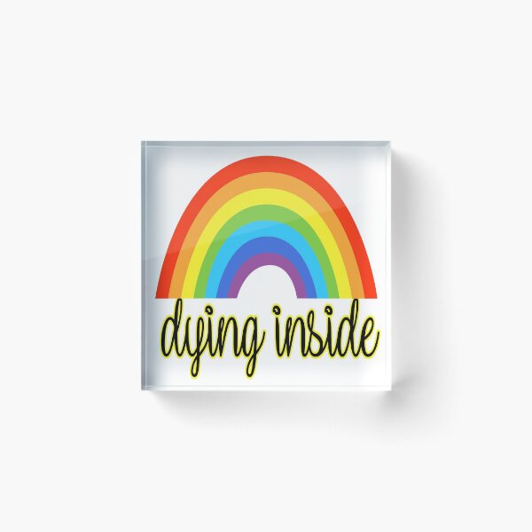 Item preview, Dying Inside with Rainbow designed and sold by SerpentSkyArts.