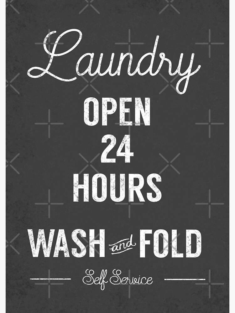 "open 24 hours wash and fold self service laundrette funny laundry sign
