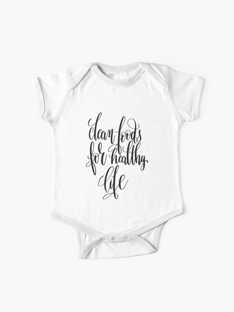 Clean Foods For Healthy Life Inspirational Quotes Baby One Piece By Projectx23 Redbubble