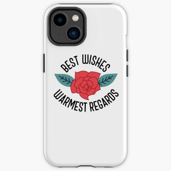 Best Wishes, Warmest Regards - Schitt's Creek iPhone Tough Case