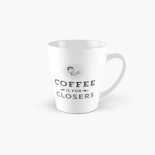 Coffee is for Closers Tall Mug