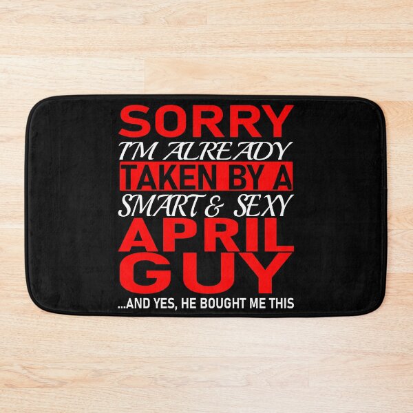 Item preview, Sorry I'm Already Taken By Smart and Sexy April Guy - Valentine's Day and Relationship Anniversary Couple Matching Gift Ideas designed and sold by ASClothDesign.