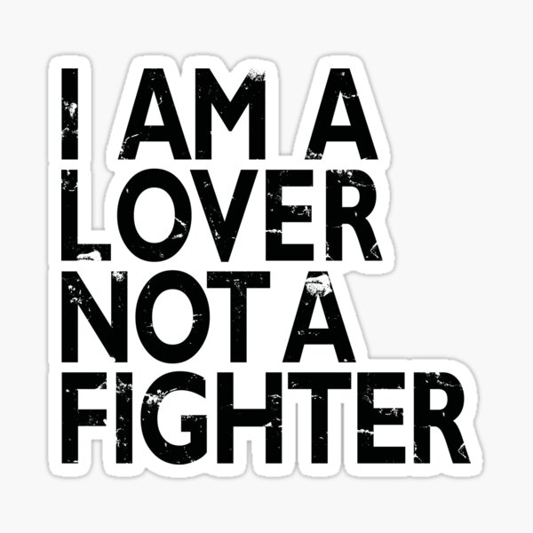 "Lover Not A Fighter" Sticker for Sale by roguedesign Redbubble