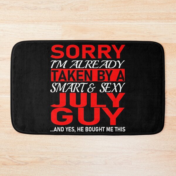 Item preview, Sorry I'm Already Taken By Smart and Sexy July Guy - Valentine's Day and Relationship Anniversary Couple Matching Gift Ideas designed and sold by ASClothDesign.