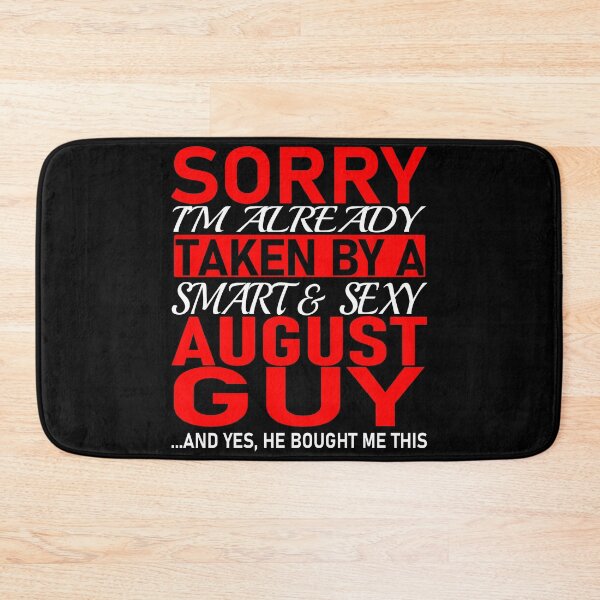 Item preview, Sorry I'm Already Taken By Smart and Sexy August Guy - Valentine's Day and Relationship Anniversary Couple Matching Gift Ideas designed and sold by ASClothDesign.