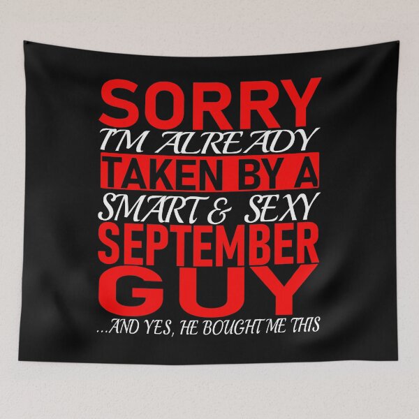 Item preview, Sorry I'm Already Taken By Smart and Sexy September Guy - Valentine's Day and Relationship Anniversary  Couple Matching Gift Ideas designed and sold by ASClothDesign.