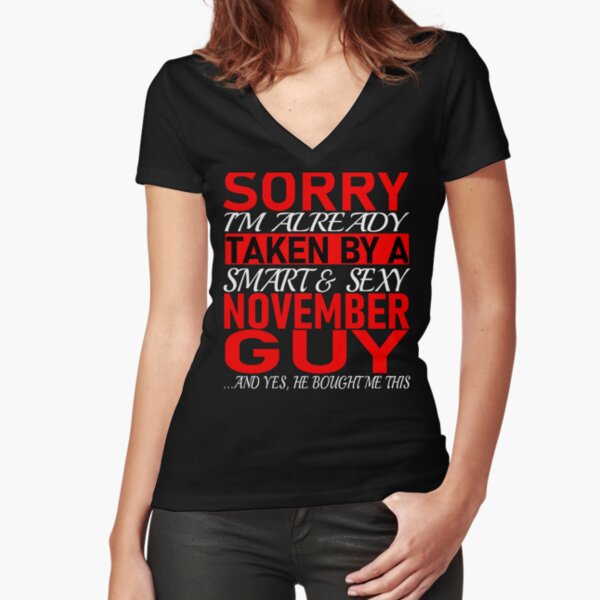 Sorry I M Already Taken By Smart And Sexy December Guy Valentine S Day And Relationship Anniversary Couple Matching Gift Ideas T Shirt By Asclothdesign Redbubble