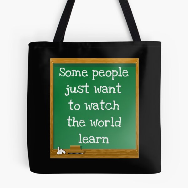 Item preview, Some people just want to watch the world learn designed and sold by Tdork.