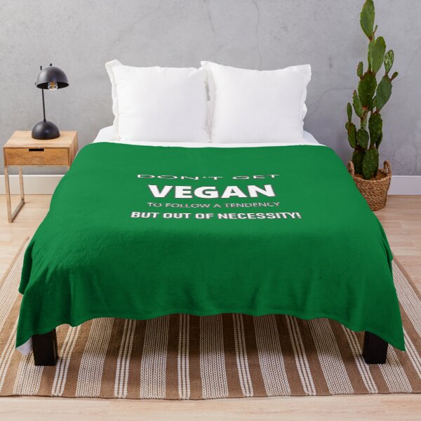 Item preview, VEGAN - DON'T GET VEGAN TO FOLLOW A TENDENCY, BUT OUT OF NECESSITY! VEGETARIANS, VEGETALIANS, Ecologists. designed and sold by Ralek.