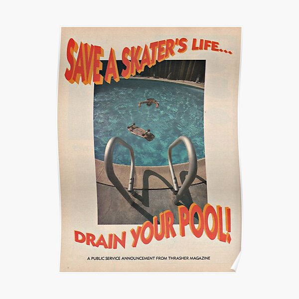 Rette das Leben eines Skaters ... Leere deinen Pool - Thrasher Magazine Poster
