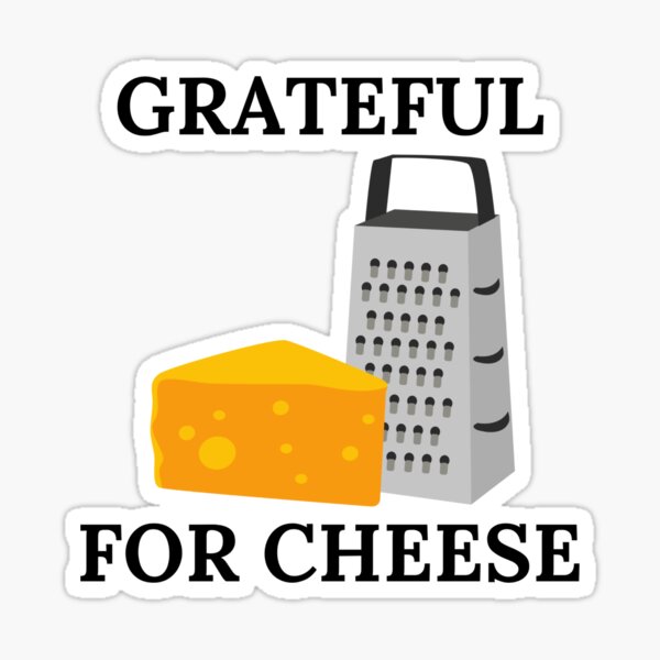 Grateful for Cheese Sticker