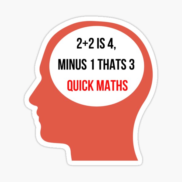 2 Plus 2 Is 4 Minus 1 Thats 3 Quick Maths Sticker By Np Bestdesigns