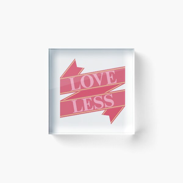 Item preview, Love Less designed and sold by ExistentialMex.