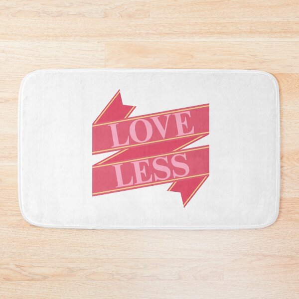 Item preview, Love Less designed and sold by ExistentialMex.