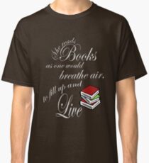 She reads books to live book lover Classic T-Shirt