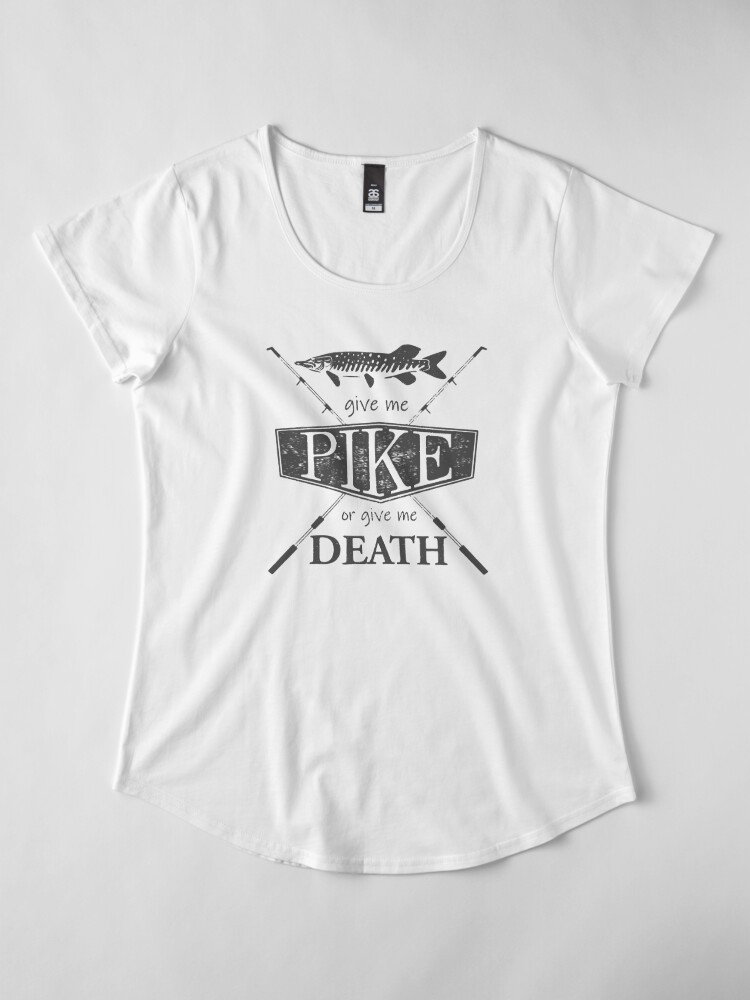 Alternate view of Give Me Pike or Give Me Death - Dark Grey Premium Scoop T-Shirt
