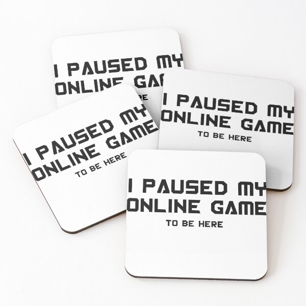 Item preview, I paused my online game to be funny gaming design here designed and sold by AkraidaxDesign.