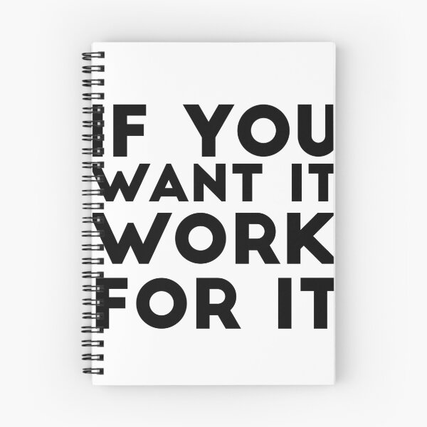 Item preview, If you want it, work for it Quote Slogan designed and sold by Minimalist Quotes and Sayings.