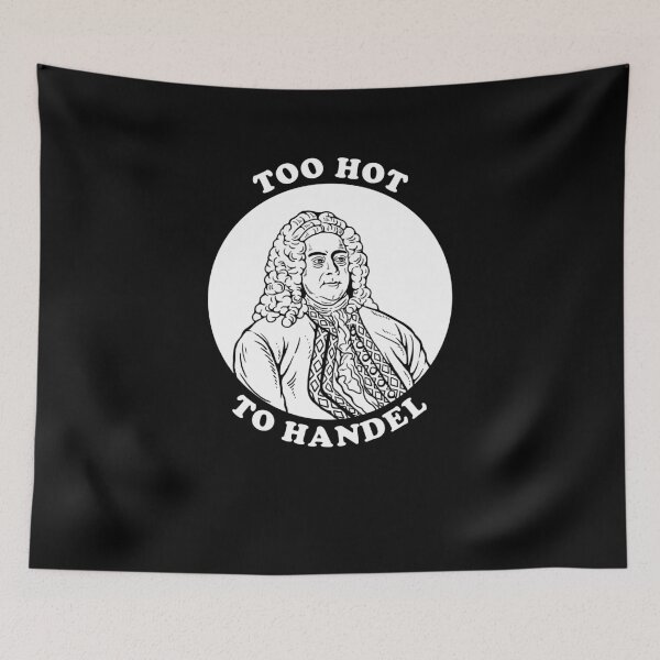 Item preview, Too Hot To Handel designed and sold by Yipptee Shirts.