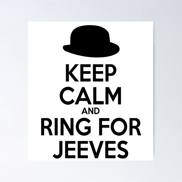 Keep Calm and Ring for Jeeves Poster