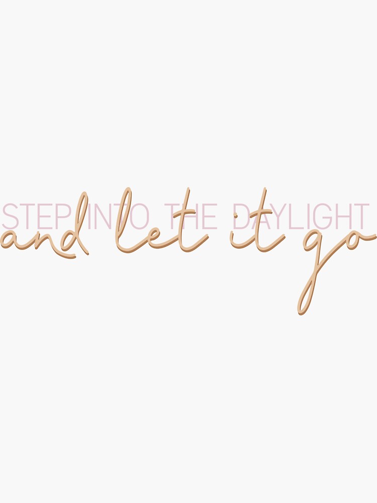 "Step into the daylight and let it go Taylor Swift" Sticker for Sale