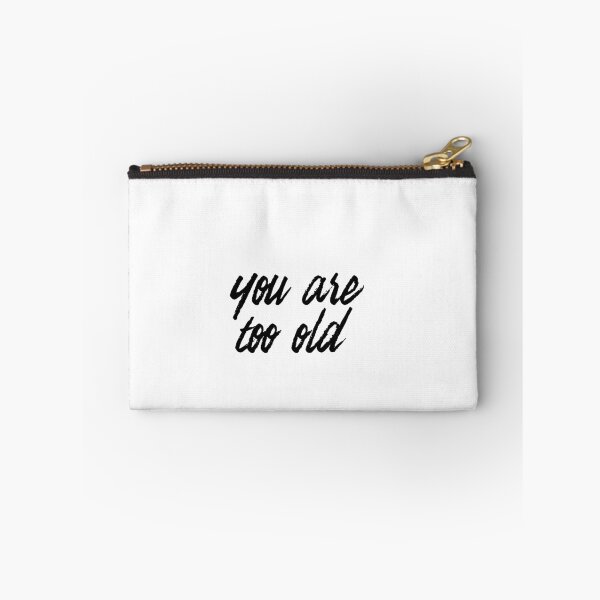 Item preview, You are too old designed and sold by Scrt2.