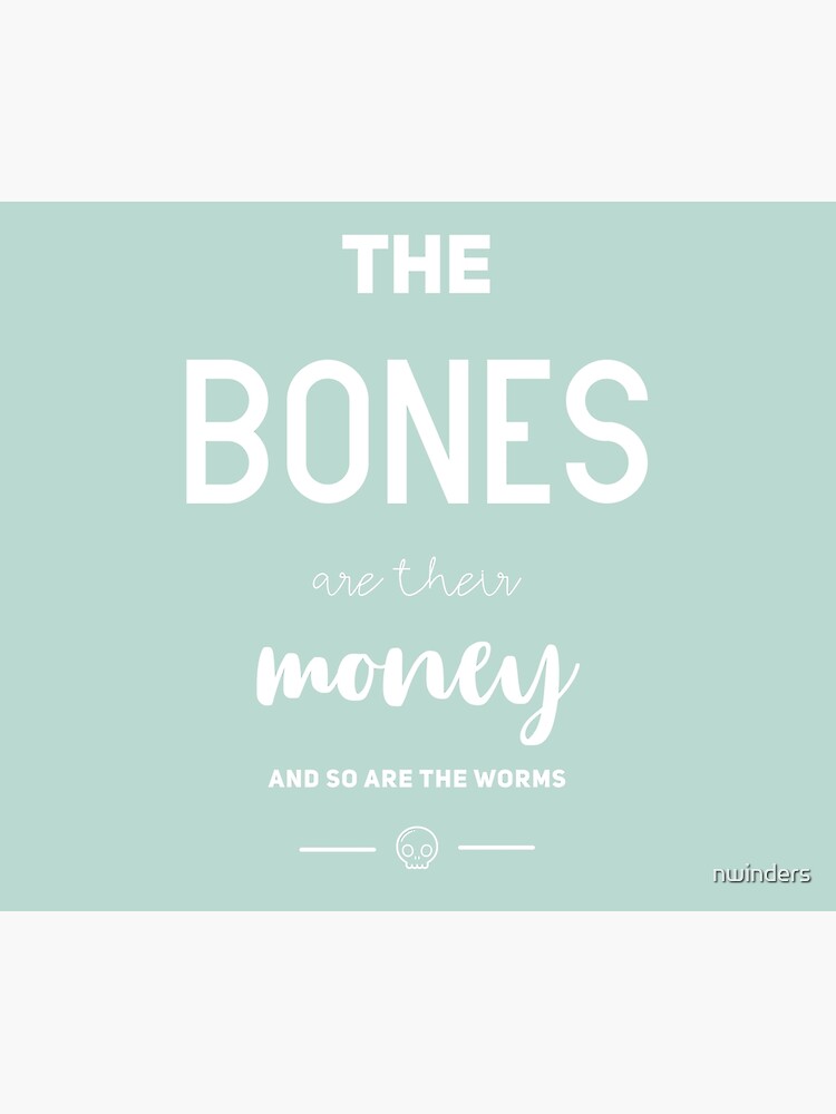 the bones are their money shirt