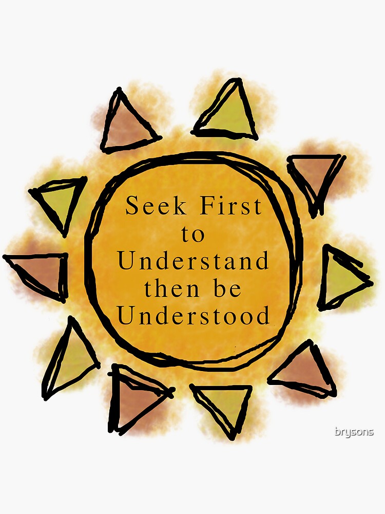 seek first to understand