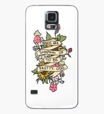 "Things Are Shaping Up To Be Pretty. Odd." Case/Skin for Samsung Galaxy
