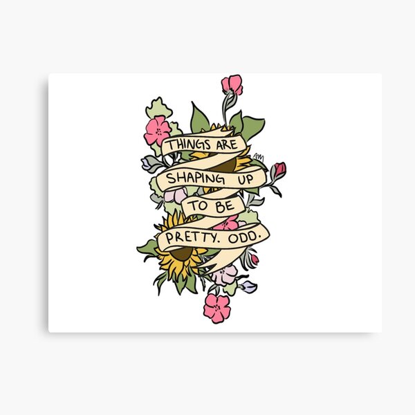 "Things Are Shaping Up To Be Pretty. Odd." Canvas Print