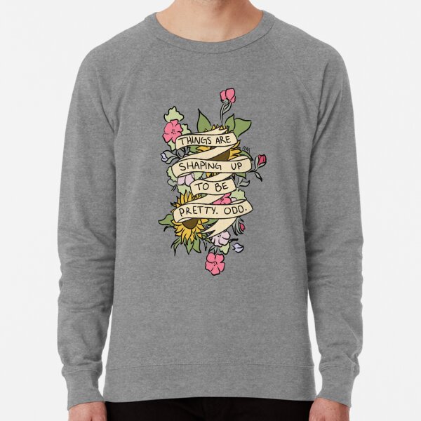 "Things Are Shaping Up To Be Pretty. Odd." Lightweight Sweatshirt