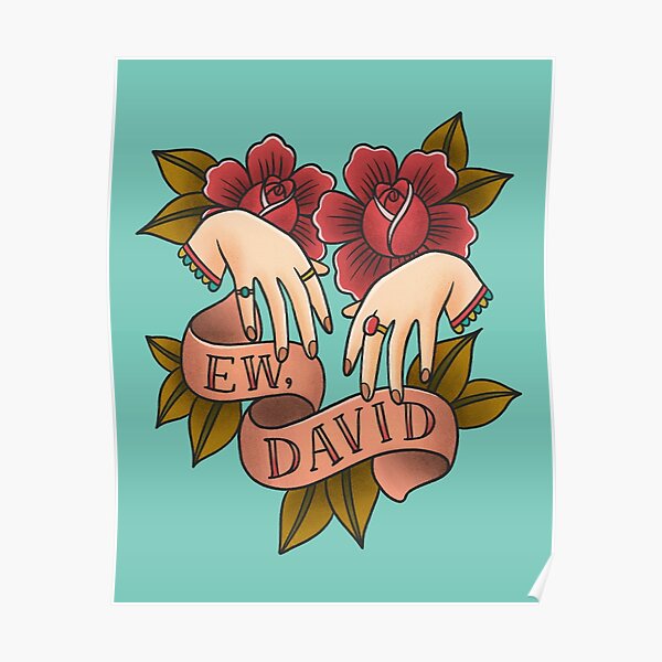Ew David - Schitt’s Creek - Alexis Rose Poster