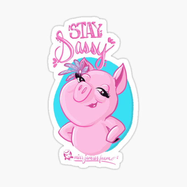 Stay Sassy Prissy the Pig from Miss Jamies Farm Sticker
