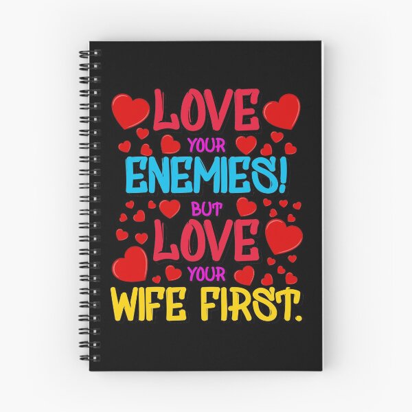 Item preview, Love your enemies, but love your wife first designed and sold by OVMEngemann.