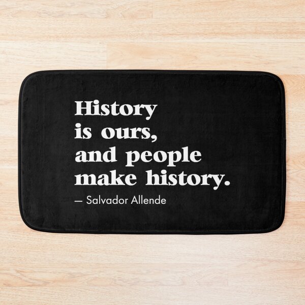 Item preview, History Is Ours And People Make History Salvador Allende designed and sold by adidabu.