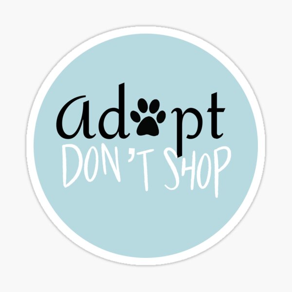 Item preview, Adopt don't shop designed and sold by wtnessa.