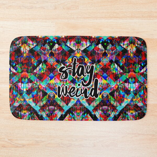 Item preview, Stay weird  designed and sold by jellyrelish.