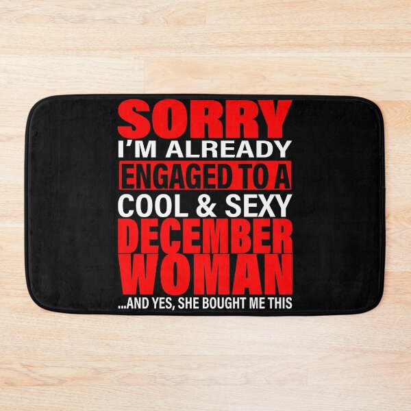 Item preview, Sorry I'm Already Engaged To Cool And Sexy December Woman - Valentine's Day and Engagement Announcement Gift Ideas designed and sold by ASClothDesign.