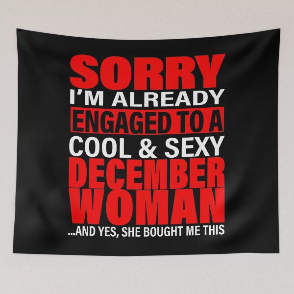 Item preview, Sorry I'm Already Engaged To Cool And Sexy December Woman - Valentine's Day and Engagement Announcement Gift Ideas designed and sold by ASClothDesign.