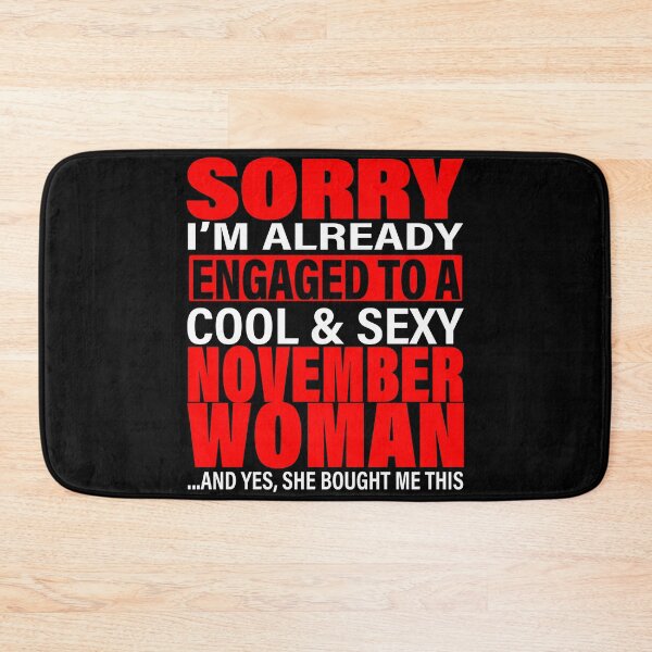 Item preview, Sorry I'm Already Engaged To Cool And Sexy November Woman - Valentine's Day and Engagement Announcement Matching Couple Gift Ideas designed and sold by ASClothDesign.