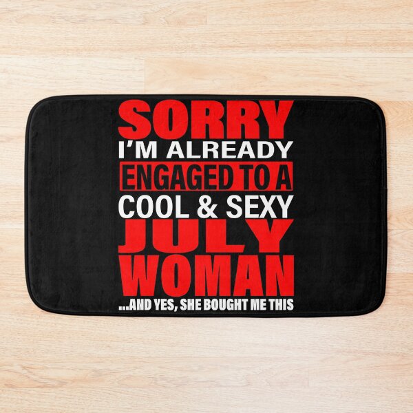 Item preview, Sorry I'm Already Engaged To Cool And Sexy July Woman - Valentine's Day and Engagement Announcement Matching Couple Gift Ideas designed and sold by ASClothDesign.