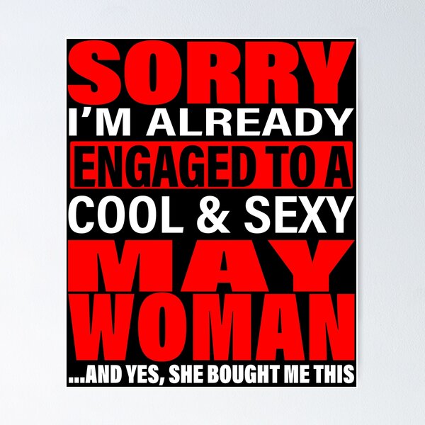 Item preview, Sorry I'm Already Engaged To Cool And Sexy May Woman - Valentine's Day and Engagement Announcement Matching Couple Gift Ideas designed and sold by ASClothDesign.