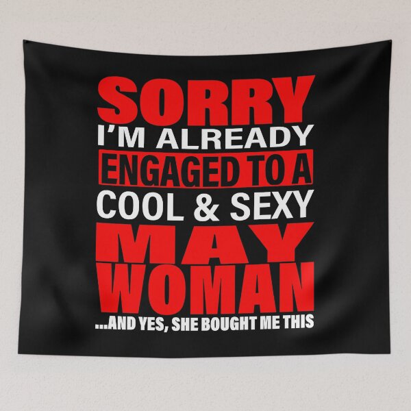 Item preview, Sorry I'm Already Engaged To Cool And Sexy May Woman - Valentine's Day and Engagement Announcement Matching Couple Gift Ideas designed and sold by ASClothDesign.