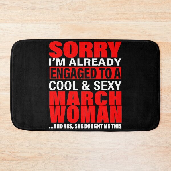 Item preview, Sorry I'm Already Engaged To Cool And Sexy March Woman - Valentine's Day and Engagement Announcement Matching Couple Gift Ideas designed and sold by ASClothDesign.