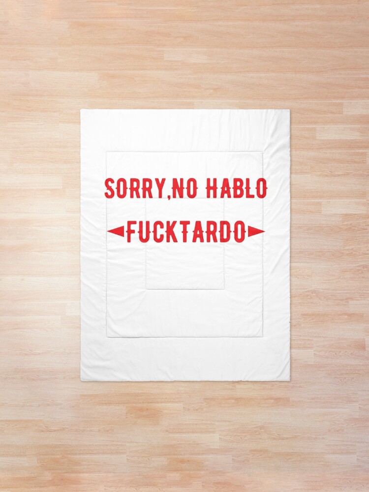 Sorry No Hablo Fucktardo Fuctardo Vulgar Gift Sarcastic Spanish