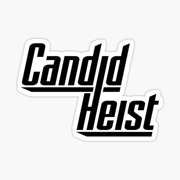 Candid Heist Sticker