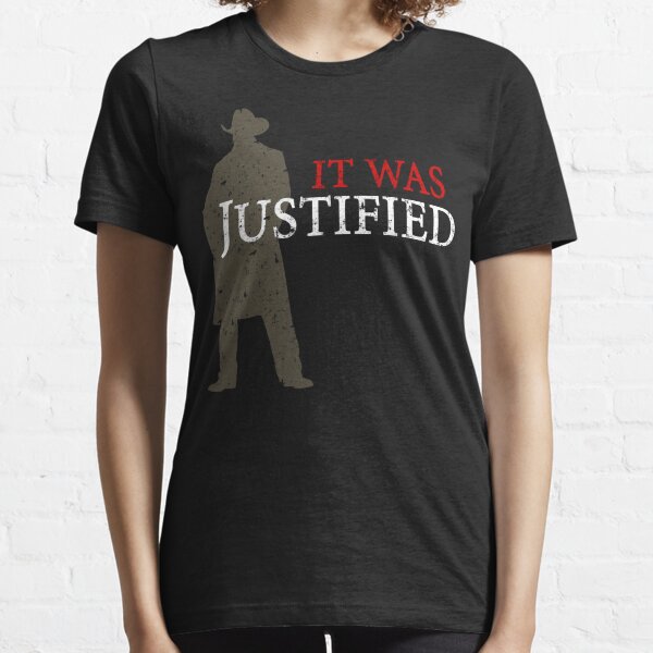 It Was Justified Essential T-Shirt
