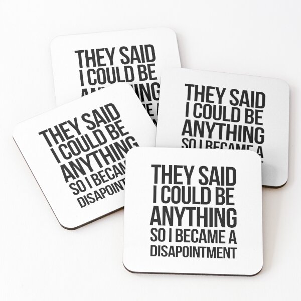 Item preview, They said I could be anything so I became a dissapointment designed and sold by WanderlustL.