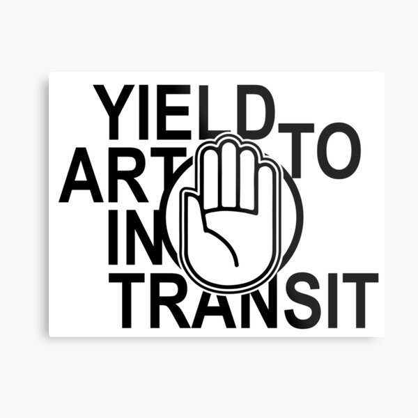 Yield To Art In Transit Metal Print
